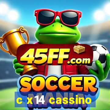 c x14 cassino